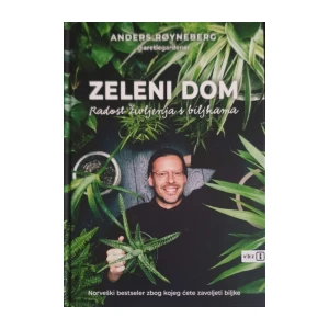 Anders Royneberg: Zeleni dom - Radost življenja s biljkama