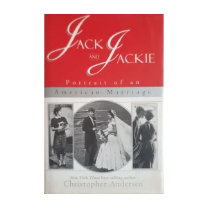 Christopher Andersen: Jack and Jackie - Portrait of an American Marriage