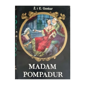 Žil i Edmon de Gonkura: Madam Pompadur