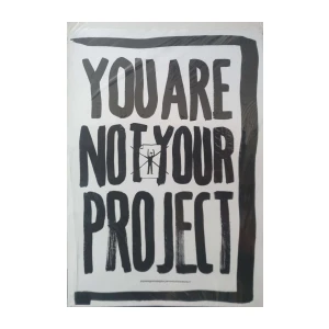 Plakat: You are not your project