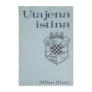 Milan Ilinić: Utajena istina