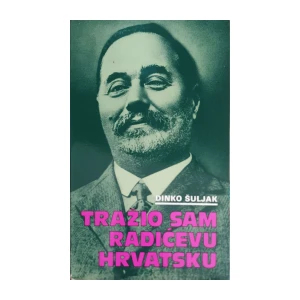 Dinko Šuljak: Tražio sam Radićevu Hrvatsku