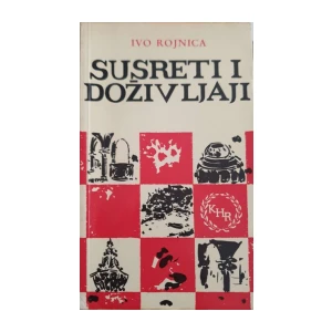 Ivo Rojnica: Susreti i doživljaji 1938.-1945