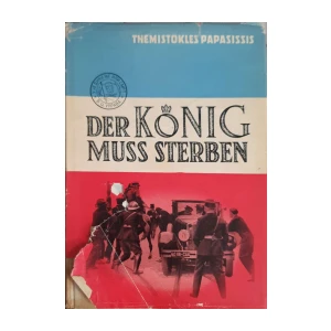 Themistokles Papasissis: Der König muß sterben