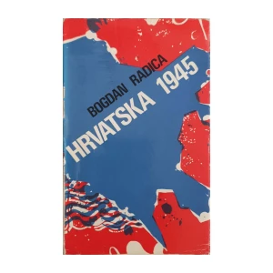 Bogdan Radica: Hrvatska 1945