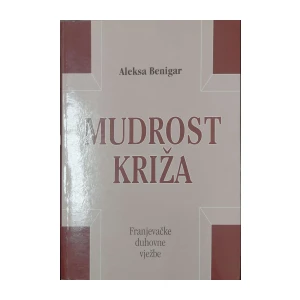 Aleksa Benigar:  Mudrost križa