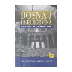 Ivan Lovrenović i Miljenko Jergović: Bosna i Hercegovina- budućnost nezavršenog rata