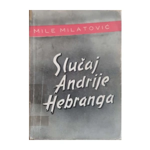 Mile Milatović: Slučaj Andrije Hebranga