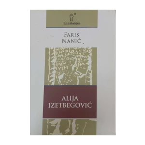 Faris Nanić:Alija Izetbegović - Kratka biografija