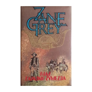 Zane Grey: Sjaj zapadnih zvijezda