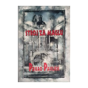 Pavao Pavličić: Stroj za maglu