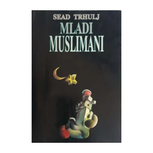 Sead Trhulj: Mladi Muslimani