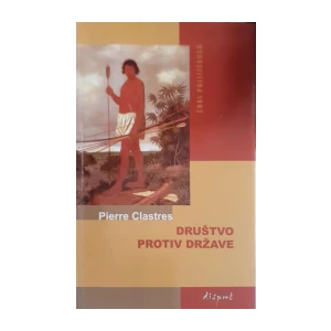 Pierre Clastres: Društvo protiv države
