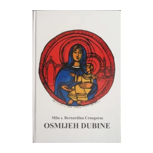 Mila s. Bernardine Crnogorac: Osmijeh dubine