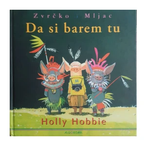 Holly Hobbie: Zvrčko i Mljac - Da si barem tu