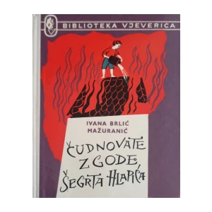Ivana Brlić-Mažuranić: Čudnovate zgode šegrta Hlapića