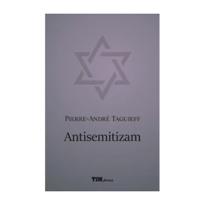 Pierre Andre Taguieff: Antisemitizam