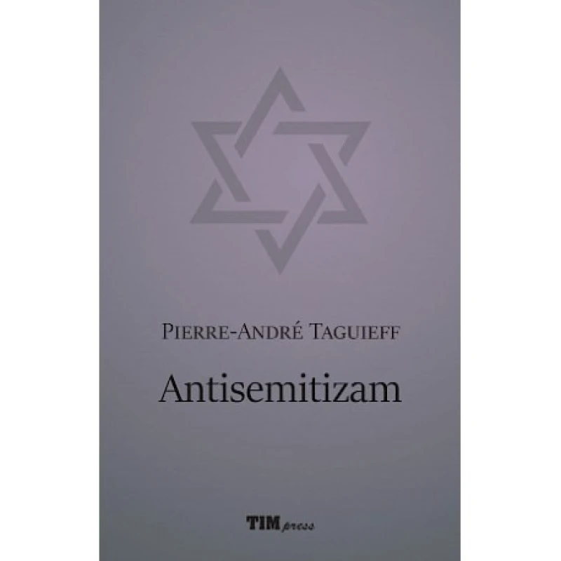 Pierre Andre Taguieff: Antisemitizam