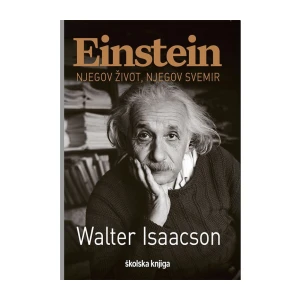 Isaacson Walter: Einstein: Njegov život, njegov svemir