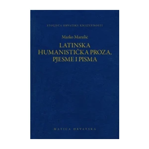 Marulić Marko: Latinska humanistička proza, pjesme i pisma