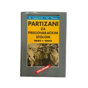 Đ.Labović/M.Basta: Partizani za pregovaračkim stolom 1941-1945