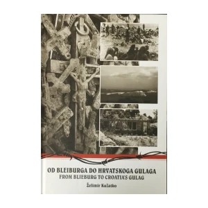 Kužatko Želimir: Od Bleiburga do hrvatskoga Gulaga