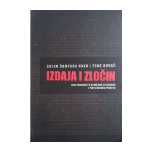Salko Čampara Hako, Fuad Kovač: Izdaja i zločin - novi dokumenti o ustaškom, četničkom i partizanskom pokretu