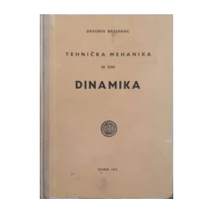 Davorin Bazjanac: Tehnička mehanika III dio - Dinamika