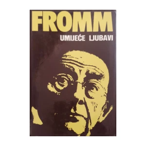 Erich Fromm: Umijeće ljubavi