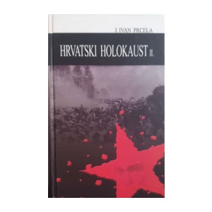 J. Ivan Prcela: Hrvatski holokaust II