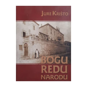 Jure Krišto: Bogu, redu, narodu