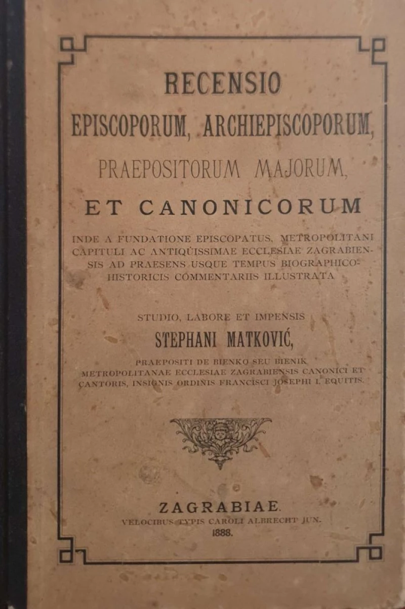 Stjepan Matković: Recensio episcoporum, archiepiscoporum, praepositorum majorum, et canonicorum