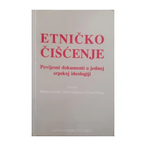 Mirko Grmek, Marc Gjidara, Neven Šimac: Etničko čišćenje