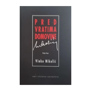 Vinko Nikolić: Pred vratima domovine - knjiga 2