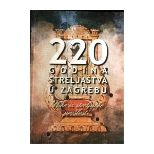 Damir Karlović : 220 godina streljaštva u Zagrebu