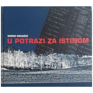 Mirko Kovačić: U potrazi za istinom