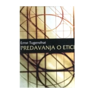 Ernst Tugendhat: Predavanja o etici