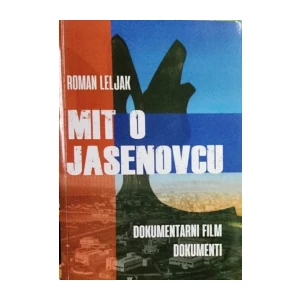 Roman Leljak : Mit o Jasenovcu