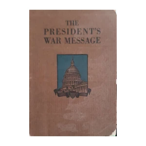 Woodrow Wilson: The President's War Message