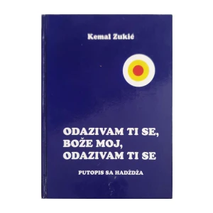 Kemal Zukić: Odazivam ti se, Bože moj, odazivam ti se