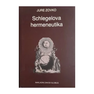 Jure Zovko: Schlegelova hermeneutika