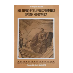 Dragutin Feletar: Kulturno-povijesni spomenici općine Koprivnica
