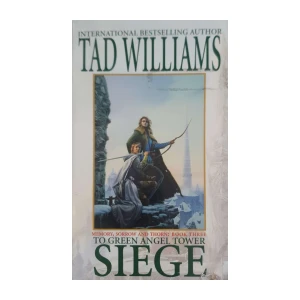Tad Williams: To Green Angel Tower - Siege