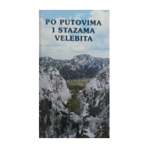 Ante Pelivan: Po putovima i stazama Velebita