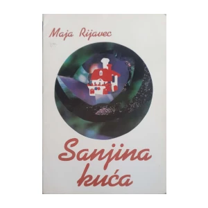 Maja Rijavec: Sanjina kuća