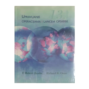 F. Robert Jacobs, Richard B. Chase: Upravljanje operacijama i lancem opskrbe