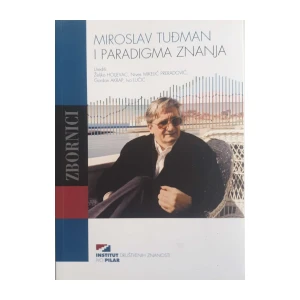 Željko Holjevac, Nives Mikelić Preradović, Gordan Akrap, Ivo Lučić: Miroslav Tuđman i paradigma znanj