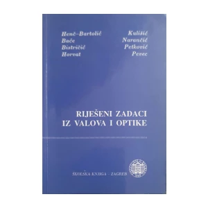 Višnja Henč-Bartolić, Petar Kulišić, Mile Baće, Lahorija Bistričić, Dubravko Horvat, Tomislav Petković i Dubravko Pevec:  Riješeni zadaci iz valova i optike
