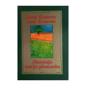 Josip Kozarac, Ivan Kozarac: Slavonijo zemljo plemenita