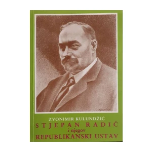 Zvonimir Kulundžić: Stjepan Radić i njegov republikanski ustav